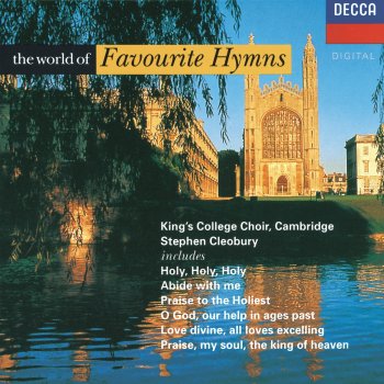Roland Roberts feat. Stephen Cleobury, Choir of King's College, Cambridge & Richard Farnes Dear Lord and Father of Mankind