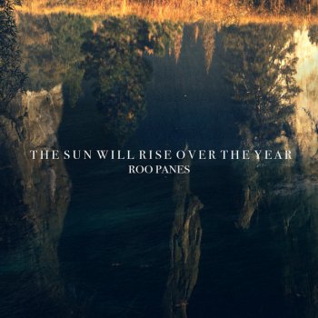 Roo Panes The Sun Will Rise Over The Year