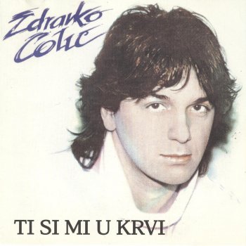 Zdravko Čolić Cura Iz Zenice