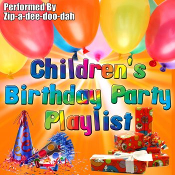 Исполнитель Zip-a-dee-doo-dah, альбом Children's Birthday Party Playlist