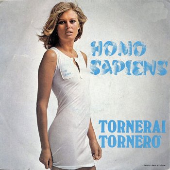 Homo Sapiens Tornerai, tornerò