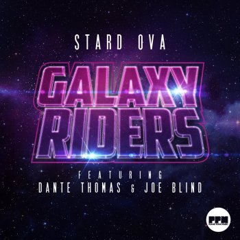 Исполнитель Stard Ova, Dante Thomas & Joe Blind, альбом Galaxy Riders (Remixes)