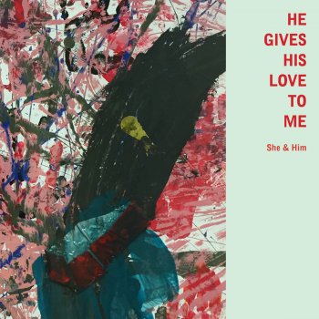 She & Him He Gives His Love to Me