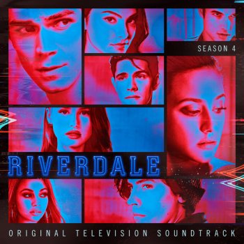 Riverdale Cast feat. Camila Mendes, Madelaine Petsch & Vanessa Morgan Cherry Bomb (feat. Madelaine Petsch, Camila Mendes, Vanessa Morgan) [From Riverdale: Season 4]