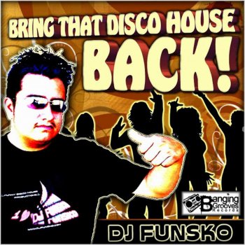 DJ Funsko Bring That Disco House Back