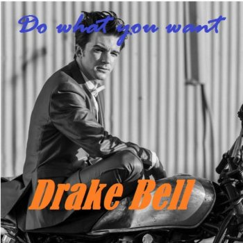 Drake Bell Youre Not Thinking