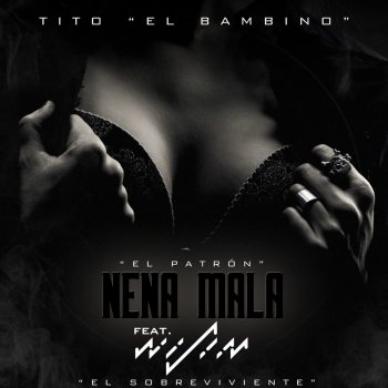 Tito "El Bambino" El Patrón feat. Wisin Nena Mala