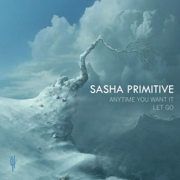 Sasha Primitive Anytime You Want It