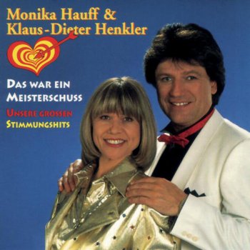 Исполнитель Monika Hauff & Klaus-Dieter Henkler, альбом Monika Hauff & Klaus-Dieter Henkler: Unsere größten Erfolge