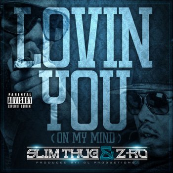 Slim Thug feat. z-ro Lovin You (On My Mind) (clean)