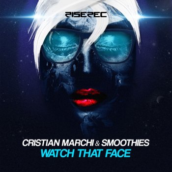 Cristian Marchi feat. Smoothies Watch That Face