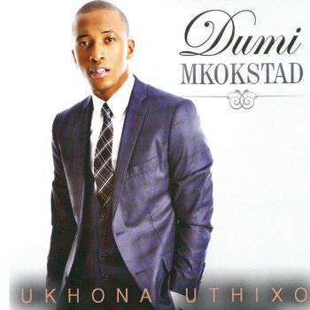 Dumi Mkokstad Ukhona