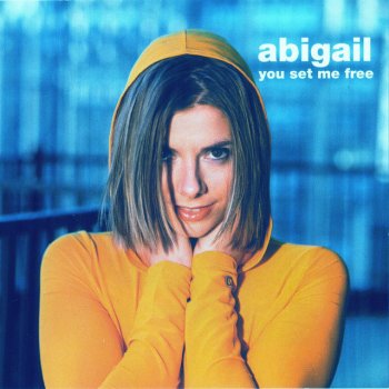 Abigail You Set Me Free - Radio Edit 2