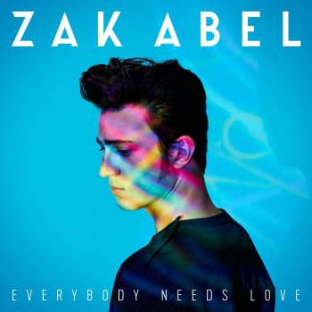 Zak Abel Everybody Needs Love