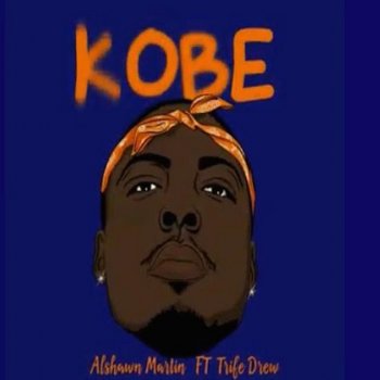 Alshawn Martin Kobe (feat. Trife Drew)