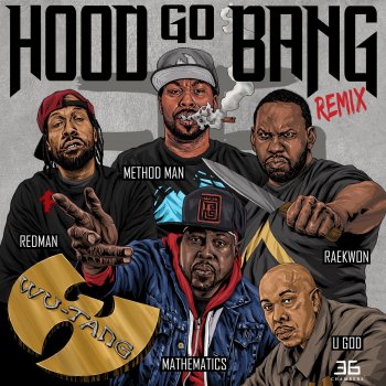 Wu-Tang Clan feat. Redman, Method Man, Mathematics, Raekwon & U-God Hood Go Bang! (Remix) [feat. Redman, Method Man, Raekwon, U-God, Mathematics]