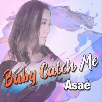 Asae Baby Catch Me