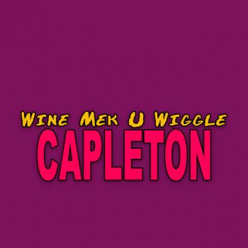 Capleton Wine Mek U Wiggle