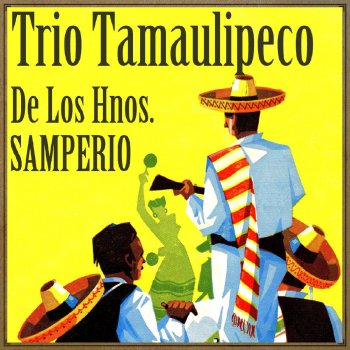 Исполнитель Trio Tamaulipeco De Los Hermanos Samperio, альбом Huapango de la Caña Brava