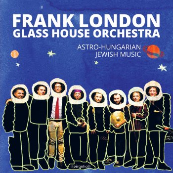 Frank London Astro Hungarian Suite, Pt. 1