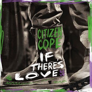 Исполнитель Citizen Cope, альбом If There's Love (Live) - EP