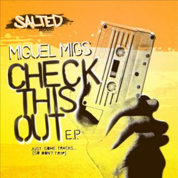 Miguel Migs Life and Music (Migs Salted Dub-A-Tech-Mix)