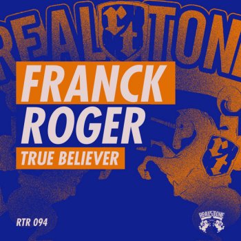 Franck Roger True Believer