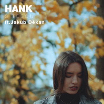 Hank feat. Jakub Děkan S tebou