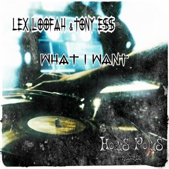 Lex Loofah What I Want (Lex Loofah Mix)