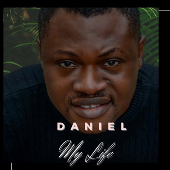 Daniel My Life