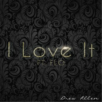 Drew Allen feat. Flo I Love It