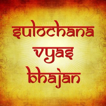 Исполнитель Sulochana Vyas, альбом Sulochana Vyas Bhajan