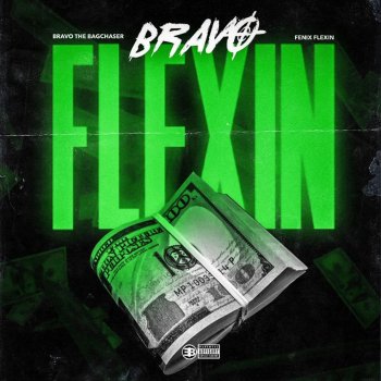 Bravo the Bagchaser feat. Fenix Flexin Bravo Flexin'