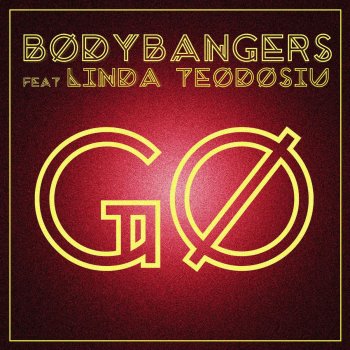 Bodybangers feat. Linda Teodosiu Go (Back 2 Future Edit)