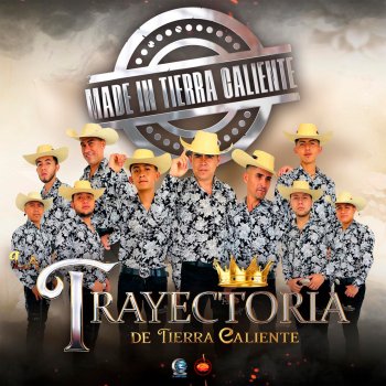 Исполнитель La Trayectoria de Tierra Caliente, альбом Made in Tierra Caliente