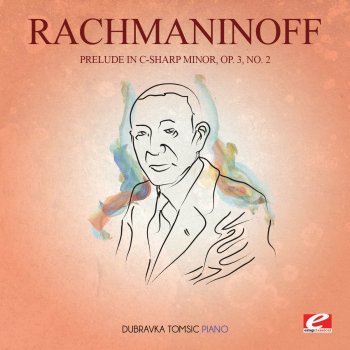 Sergei Rachmaninoff feat. Dubravka Tomsic Prelude in C-Sharp Minor, Op. 3, No. 2
