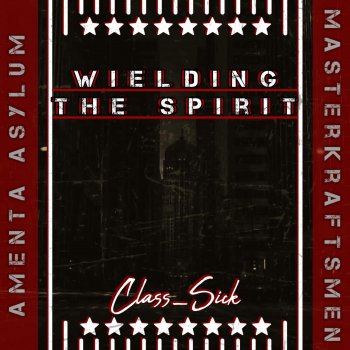 Исполнитель Class_Sick, альбом Wielding the Spirit - Single