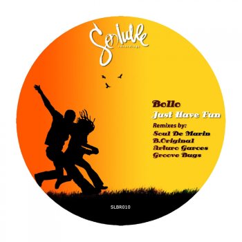 Bollo Just Have Fun - B. Original Remix