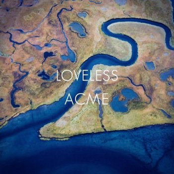 Loveless Acme