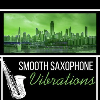 Sensual Chill Saxaphone Band Relaxing Jazz