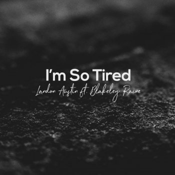 Landon Austin feat. Blakely Raine I'm So Tired (Acoustic)