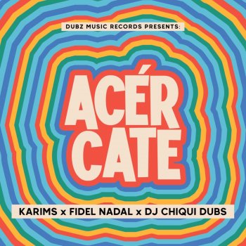 Karims feat. Fidel Nadal & Dj Chiqui Dubs Acércate