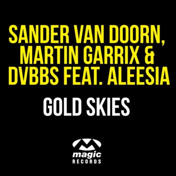 Martin Garrix feat. Sander van Doorn & DVBBS & Aleesia Gold Skies - Overused Remix