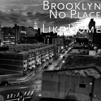 Brooklyn No Place Like Home