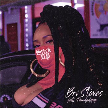 Bri Steves feat. Poundside Pop Stick Up (feat. Poundside Pop)