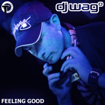 DJ Wag Feeling Good (Yakooza Extended Mix)