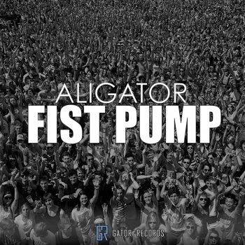 DJ Aligator Fist Pump - Dirty Radio Mix