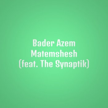 Bader Azem feat. The Synaptik Matemshesh