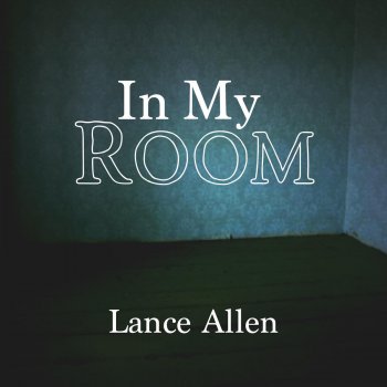 Lance Allen In My Room