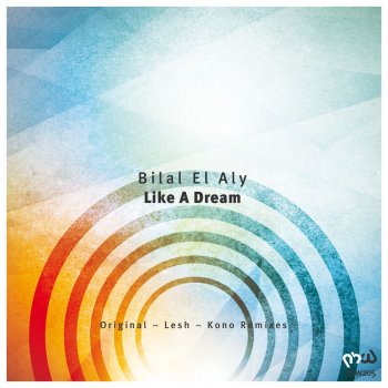 Bilal El Aly Like a Dream - Original Mix